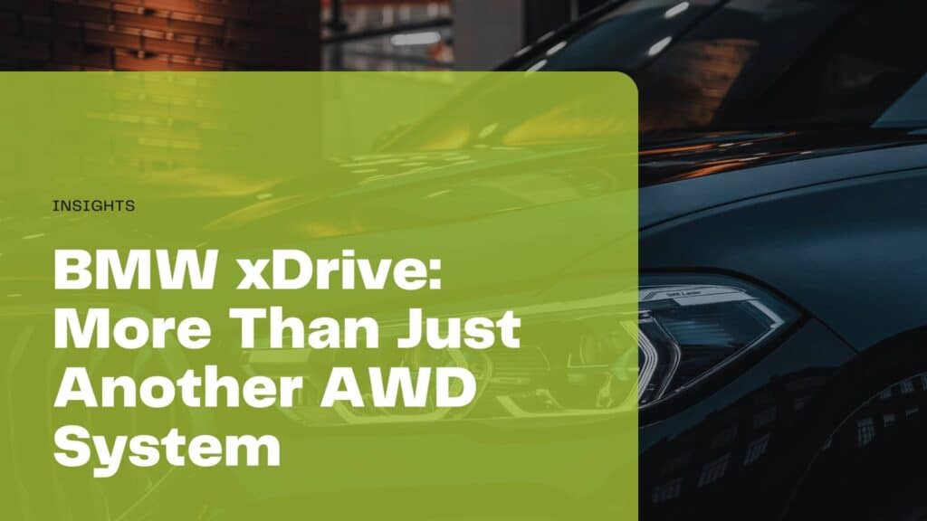 BMW xDrive: More Than Just Another AWD System