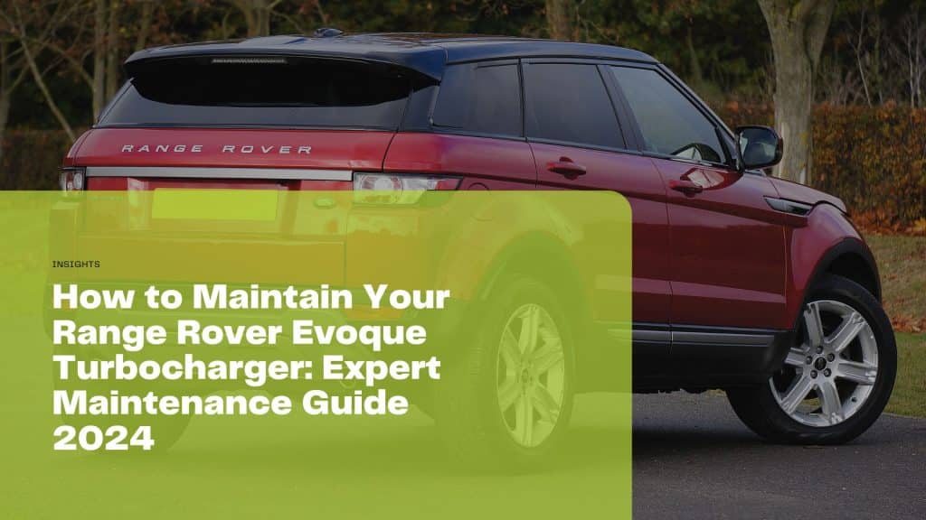 Discover key maintenance practices for your Range Rover Evoque's turbocharger. Follow our comprehensive guide to enhance engine efficiency and durability.