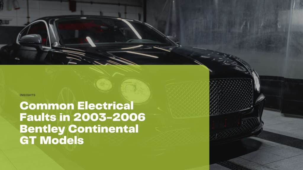 Explore the most common electrical issues in 2003–2006 Bentley Continental GT models, from battery drain to ECU faults. Learn key fixes, causes, and maintenance tips.