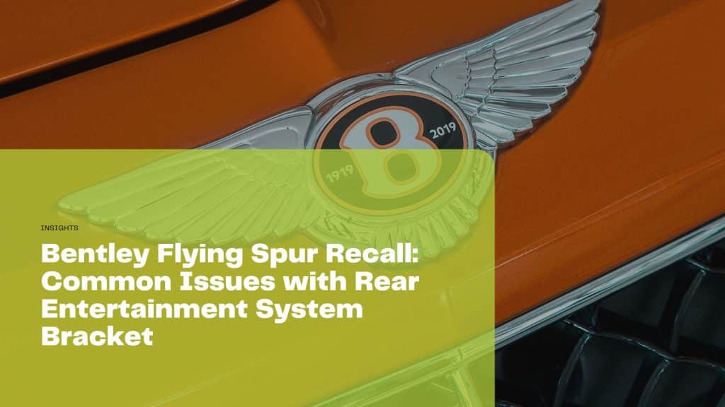 Discover the Bentley Flying Spur recall addressing rear entertainment system bracket faults. Learn how this impacts owners and steps to ensure safety.