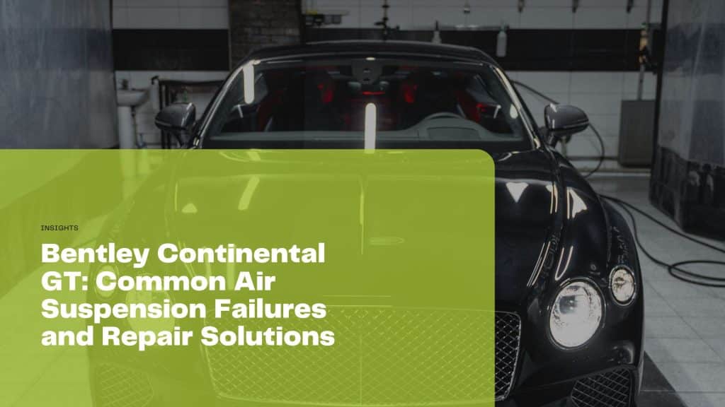Explore common air suspension failures in the Bentley Continental GT and discover repair solutions to maintain your luxury vehicle's performance and comfort.
