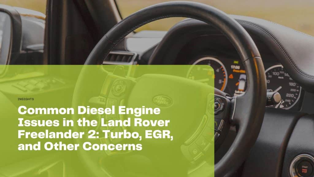 Explore critical diesel engine issues in the Land Rover Freelander 2, including turbo problems and EGR valve failures, with practical solutions for UK owners.