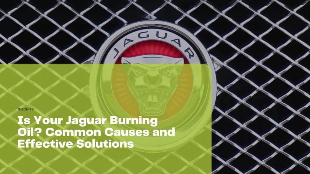 Is your Jaguar burning oil? Discover common causes and effective solutions for oil consumption issues in this comprehensive guide for UK owners.