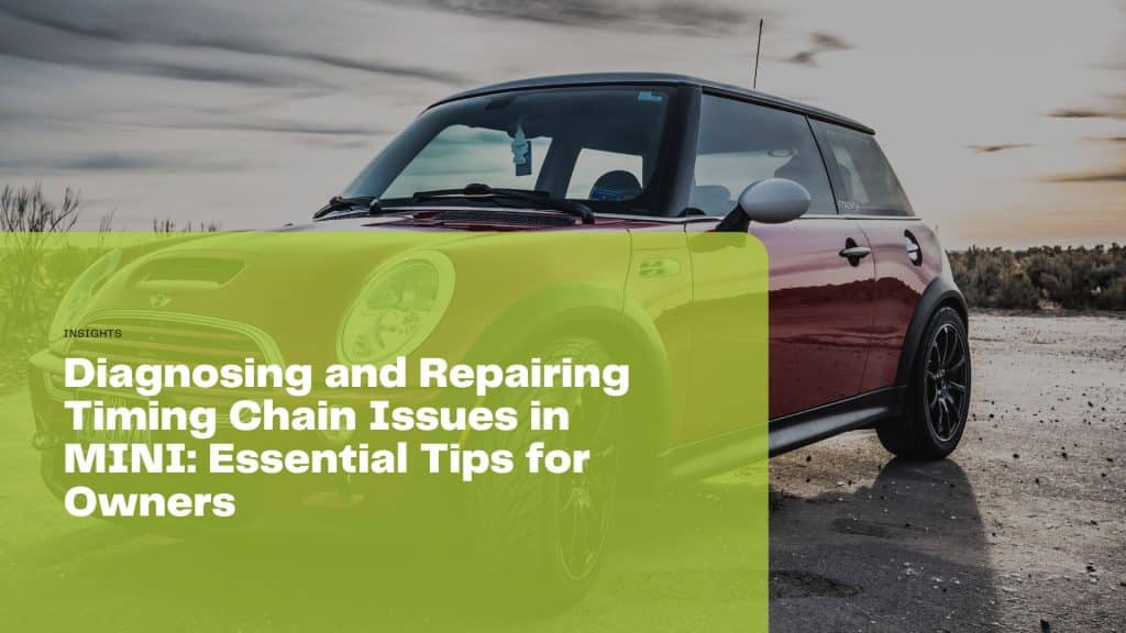 Diagnosing and repairing MINI timing chain issues are crucial for performance. Learn essential tips and maintenance advice for UK MINI owners here.