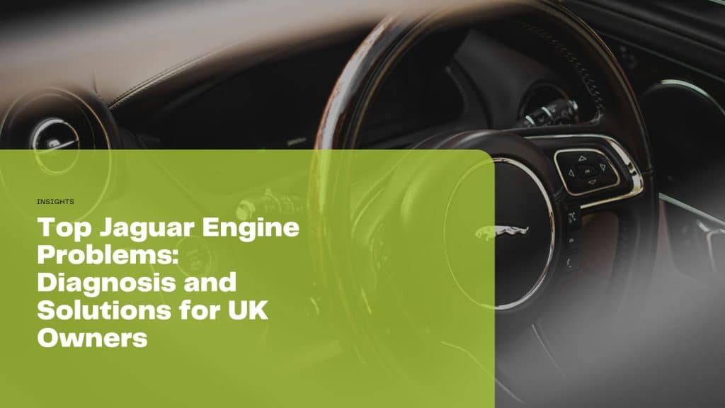 Explore common Jaguar engine problems, their diagnoses, and maintenance tips for UK owners to keep their vehicles running smoothly.